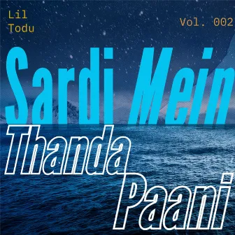 SARDI MEIN THANDA PAANI - VOL. 2 by Lil Todu