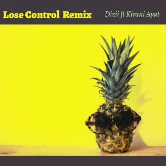 Lose Control (Remix) by Dizii