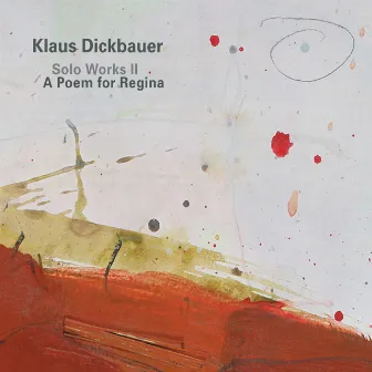 Solo Works II: A Poem for Regina by Klaus Dickbauer