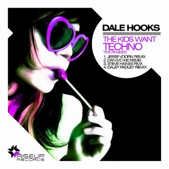 The Kids Wants Techno by Dale Hooks