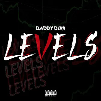 Levels by Daddy Derr