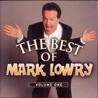 The Best Of Mark Lowry - Volume 1 by Mark Lowry