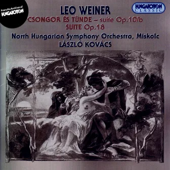 Weiner: Csongor and the Devil's Sons Suite / Suite, Op. 18 by Miskolc Symphony Orchestra