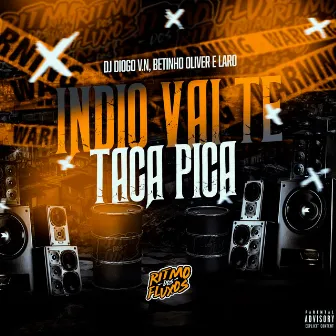 Indio Vai Te Taca Pica by Betinho Oliver