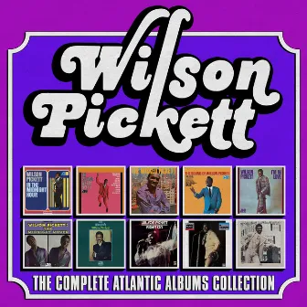 The Complete Atlantic Albums Collection by Wilson Pickett