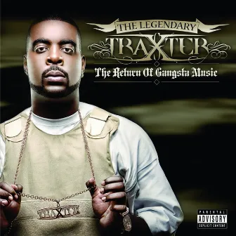 The Return Of Gangsta Music by The Legendary Traxster