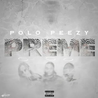 PREME by Polo Peezy