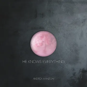 He Knows Everything by Andrea Manzoni