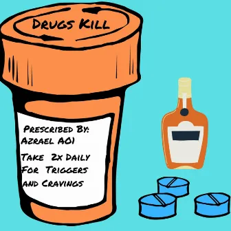 Drugs Kill by Azrael AO1