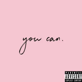 You Can by T-Bell