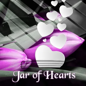 Jar of Hearts – Romantic Piano Music for Lovers, Candle Light Dinner for Anniversary, Relaxing Music for Romantic Dinner, Unconditional True Love, Wedding Music, Instrumental Piano for Wedding Reception by Uncondicional True Love Music Masters