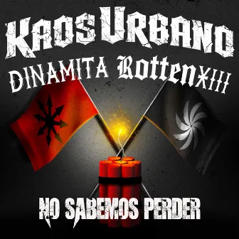 No Sabemos Perder by Rotten XIII