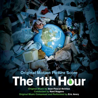 The 11th Hour (Original Motion Picture Score) by Eric Avery