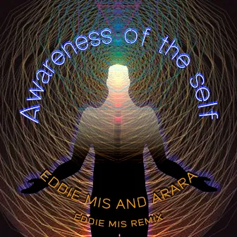 Awareness of the Self (Eddie Mis Remix) by Arara