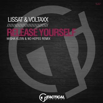 Release Yourself (Misha Klein & No Hopes Remix) by Lissat & Voltaxx