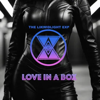 LOVE IN A BOX by THE LIKWIDLIGHT EXP