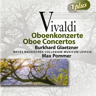 Vivaldi: Oboe Concertos by Burkhard Glaetzner