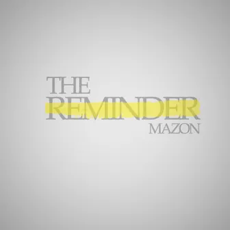 The Reminder by Mazon