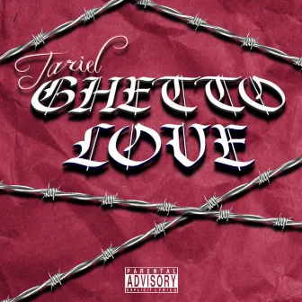 GHETTO LOVE by TARIEL