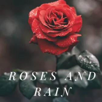 Roses and Rain by ME_LAN