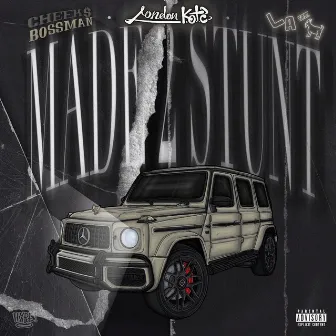 Made 2 Stunt by London KOTC