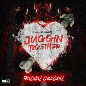 Juggin Together by Trill Will Gold Grill