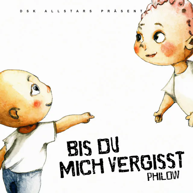 Bis du mich vergisst