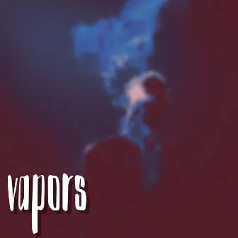 Vapors by A.Bonner