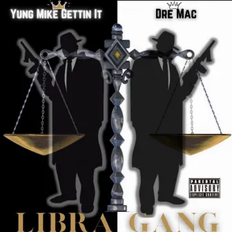 Libra Gang by Dre Mac