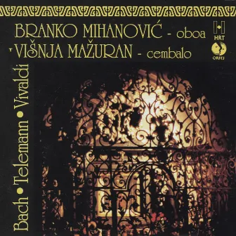 Branko Mihanović-Oboa/ Višnja Mažuran-Čembalo Bach-Telemann-Vivaldi by 