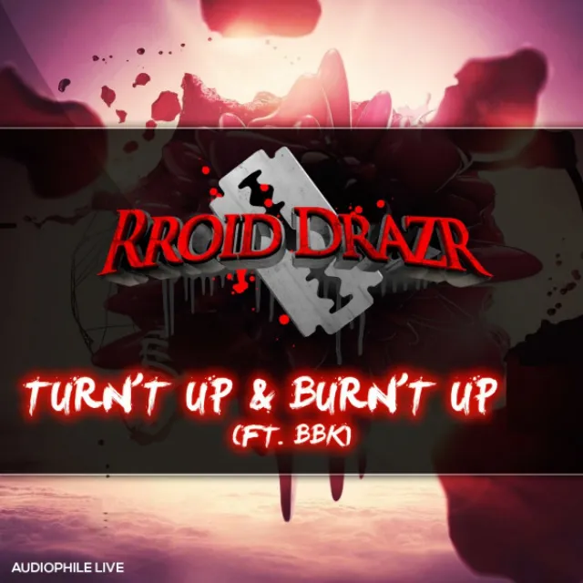 Turn't Up & Burn't Up