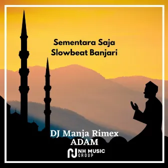 Sementara Saja Slowbeat Banjari by ADAM