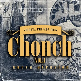 Fiesta Privada Con Chonch Vol 1 by P Chonch