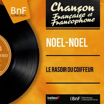 Le rasoir du coiffeur (Mono Version) by Noël-Noël