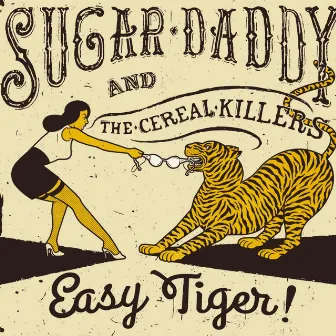 Easy Tiger ! by Sugar Daddy and the Cereal Killers