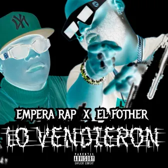 Lo Vendieron by Empera Rap