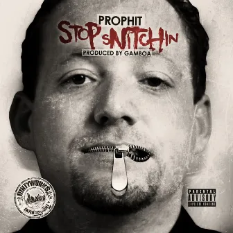 Stop Snitchin by Prophit