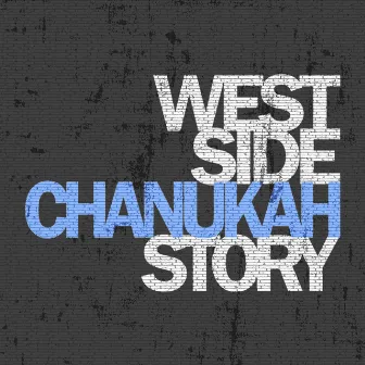 West Side Chanukah Story by Six13