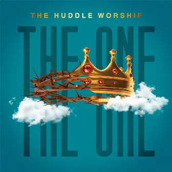 THE ONE by The Huddle Worship