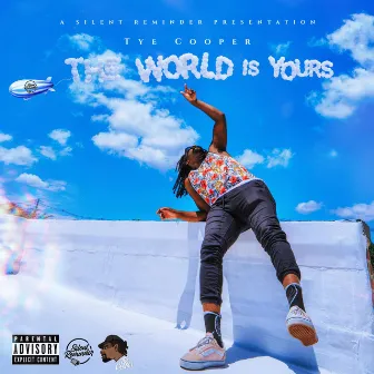 The World Is Yours by Tye Cooper