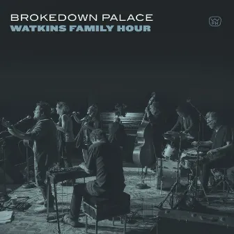 Brokedown Palace by Watkins Family Hour