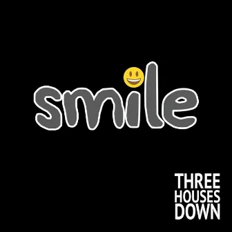 Smile by Three Houses Down