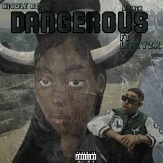 Dangerous (Remix) by Nicole Rose