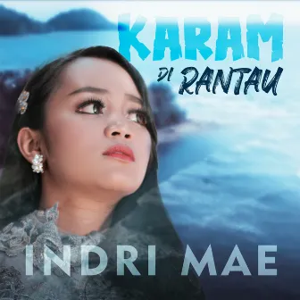 Karam Di Rantau by Indri Mae