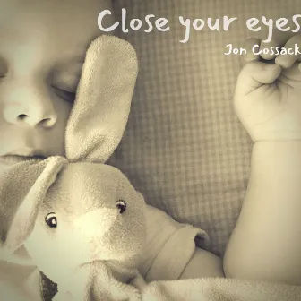 Close your eyes by Jon Cossack