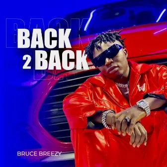 Back 2 Back by Bruce Breezy