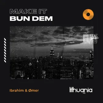 Make It Bun Dem by Ibrahim & Ømer