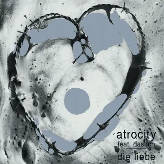 Die Liebe by Atrocity