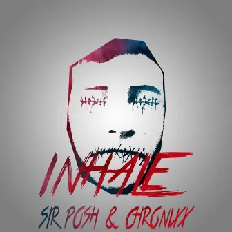 Inhale by Sir Posh