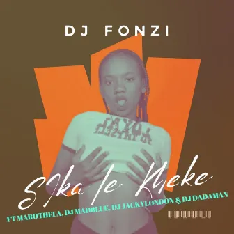 Sika Le Khekhe by Dj Fonzi